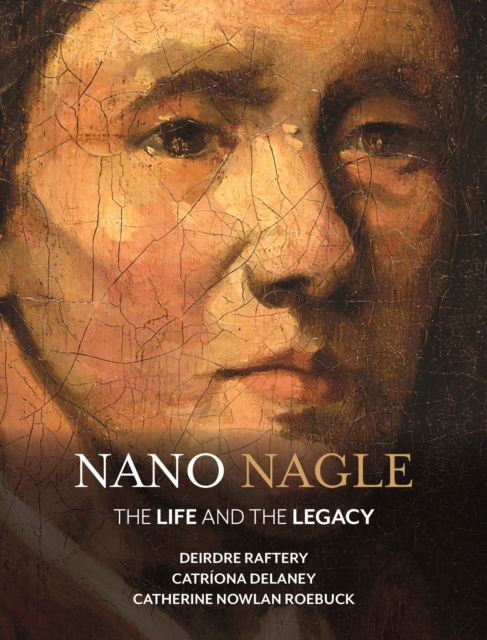 Nano Nagle : The Life and the Legacy, EPUB eBook