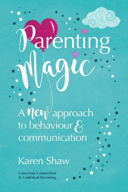 Parenting Magic : A new approach to behaviour and communication, EPUB eBook