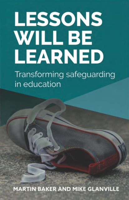 Lessons Will Be Learned : Transforming safeguarding in education, EPUB eBook