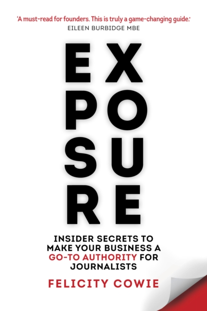 Exposure : Insider secrets to make your business a go-to authority for journalists, EPUB eBook
