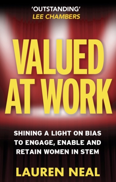 Valued at Work : Shining a light on bias to engage, enable, and retain women in STEM, EPUB eBook
