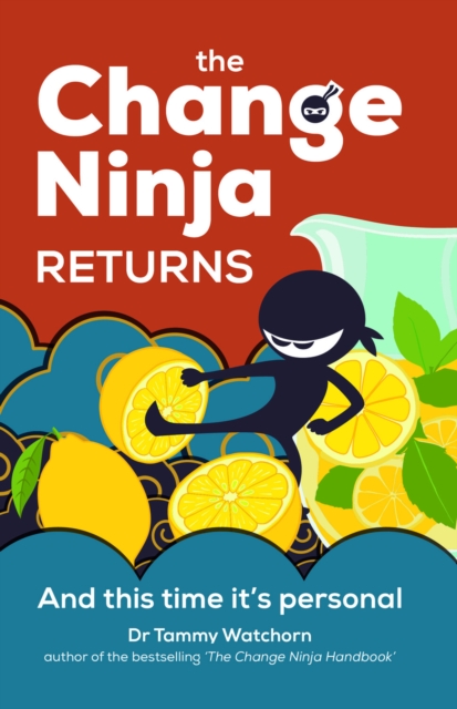The Change Ninja Returns : And this time it’s personal, Hardback Book