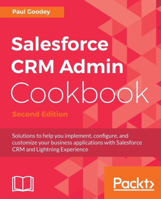 Salesforce CRM Admin Cookbook -, Electronic book text Book