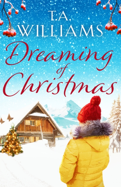 Dreaming of Christmas : An enthralling feel-good romance in the high Alps, EPUB eBook