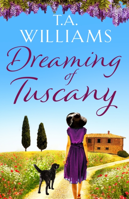 Dreaming of Tuscany : The unputdownable feel-good read of the year, EPUB eBook