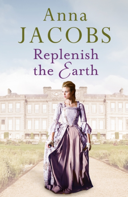 Replenish the Earth : A heartwarming historical romantic saga, Paperback / softback Book