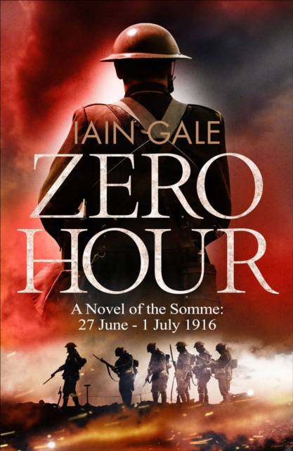 Zero Hour : A Novel of the Somme, EPUB eBook