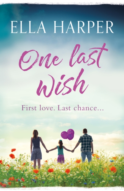 One Last Wish : A heartbreaking novel about love and loss, Paperback / softback Book