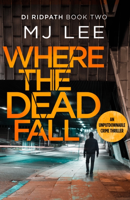 Where The Dead Fall : A completely gripping crime thriller, Paperback / softback Book