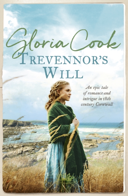 Trevennor's Will : An epic tale of romance and intrigue in 18th Century Cornwall, EPUB eBook