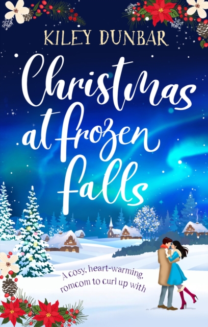 Christmas at Frozen Falls : An uplifting and gorgeously romantic read that will warm your heart, Paperback / softback Book