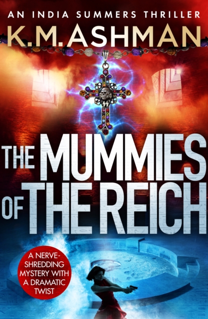The Mummies of the Reich : A nerve-shredding mystery with a dramatic twist, EPUB eBook