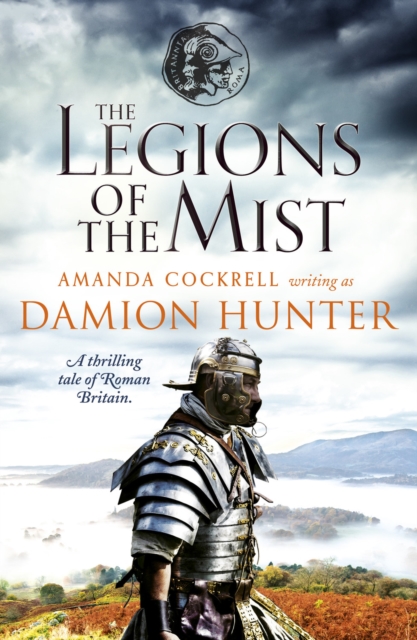 The Legions of the Mist : A thrilling tale of Roman Britain, Paperback / softback Book