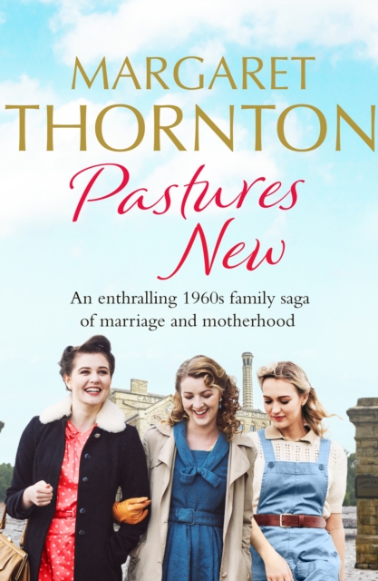 Pastures New : An enthralling 1960s family saga of marriage and motherhood, EPUB eBook