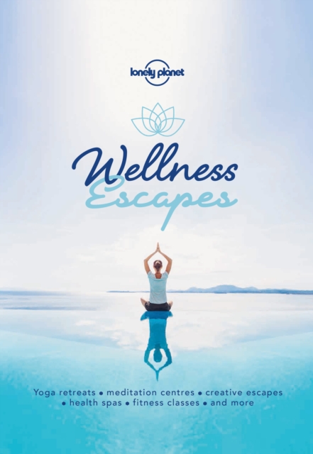 Lonely Planet Wellness Escapes, EPUB eBook