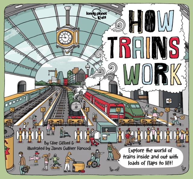 Lonely Planet Kids How Trains Work, Hardback Book