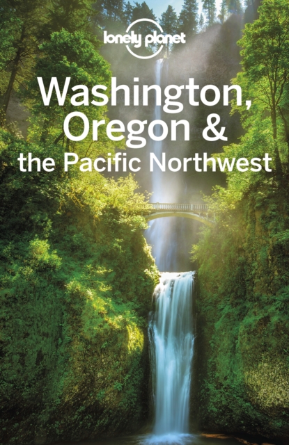 Lonely Planet Washington, Oregon & the Pacific Northwest, EPUB eBook
