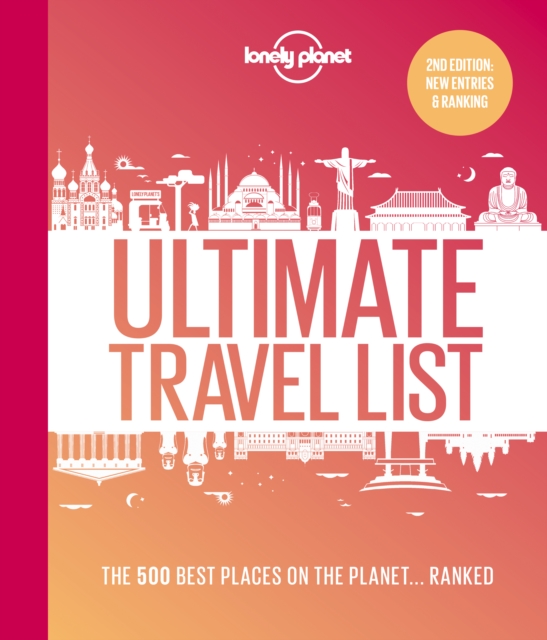 Lonely Planet Lonely Planet's Ultimate Travel List : The Best Places on the Planet ...Ranked, Hardback Book