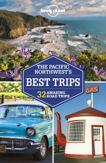 Lonely Planet Pacific Northwest's Best Trips, EPUB eBook