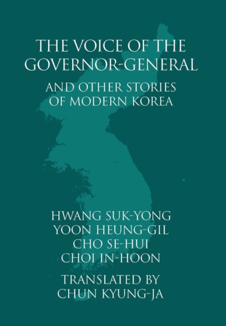 The Voice of the Governor-General and Other Stories of Modern Korea, Hardback Book