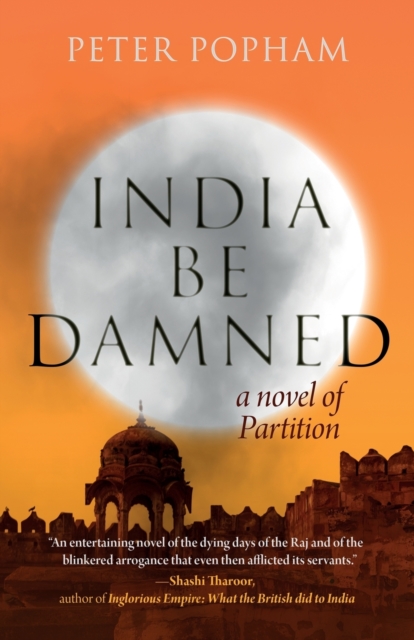 India be Damned : A Novel of Partition, Paperback / softback Book