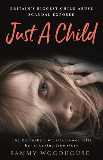 Just A Child : Britain's Biggest Child Abuse Scandal Exposed, Paperback / softback Book