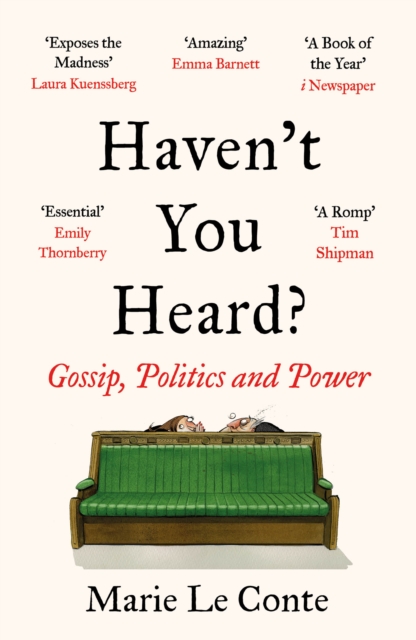 Haven't You Heard? : Gossip, Politics and Power, Paperback / softback Book