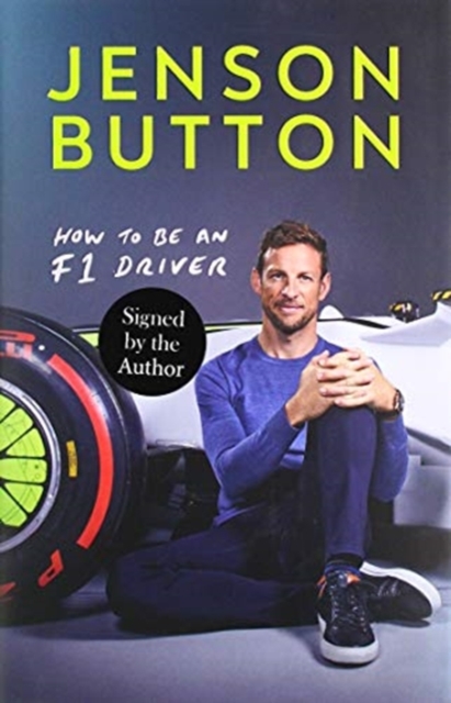 How To Be An F1 Driver : My Guide To Life In The Fast Lane, Hardback Book