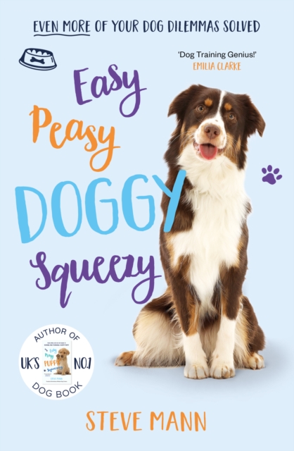 Easy Peasy Doggy Squeezy : Even more of your dog training dilemmas solved!, Paperback / softback Book