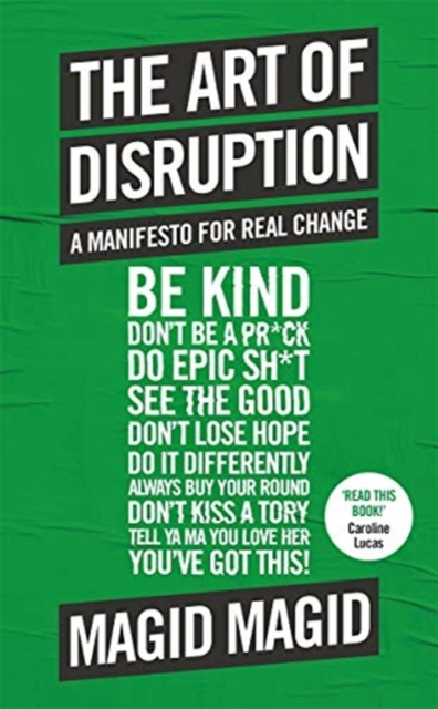 The Art of Disruption : A Manifesto For Real Change, Paperback / softback Book