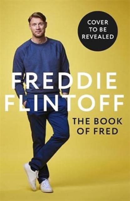 The Book of Fred : Funny anecdotes and hilarious insights from the much-loved TV presenter and cricketer, Hardback Book