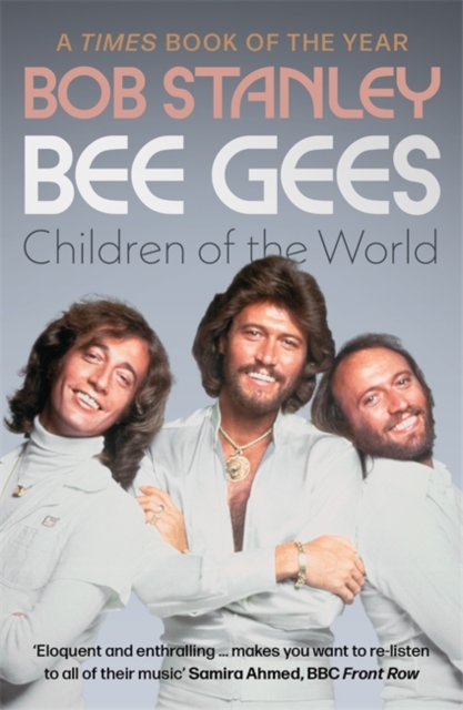 Bee Gees: Children of the World : A Times Book of the Year, Paperback / softback Book