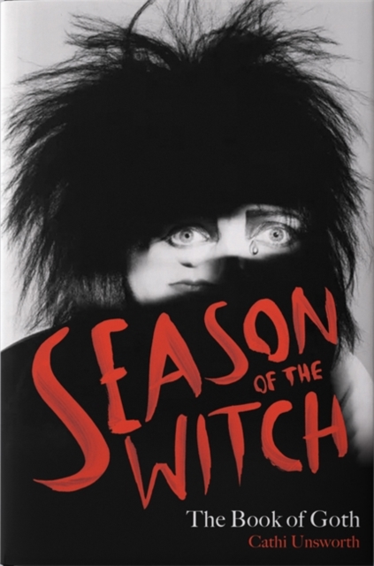 Season of the Witch: The Book of Goth : A Times Book of the Year, Hardback Book