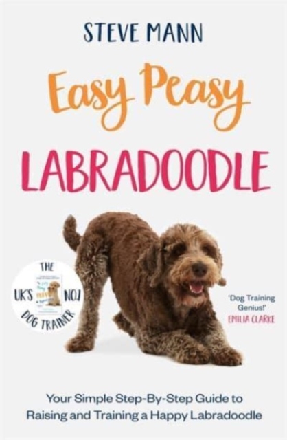 Easy Peasy Labradoodle : Your simple step-by-step guide to raising and training a happy Labradoodle, Paperback / softback Book