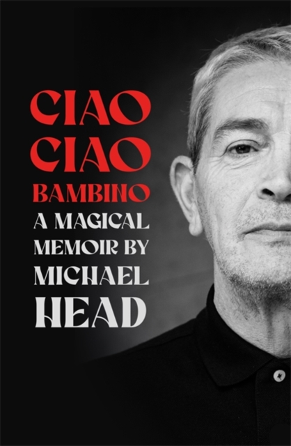 Ciao Ciao Bambino: A Magical Memoir, Hardback Book