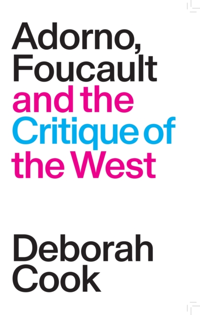 Adorno, Foucault and the Critique of the West, EPUB eBook