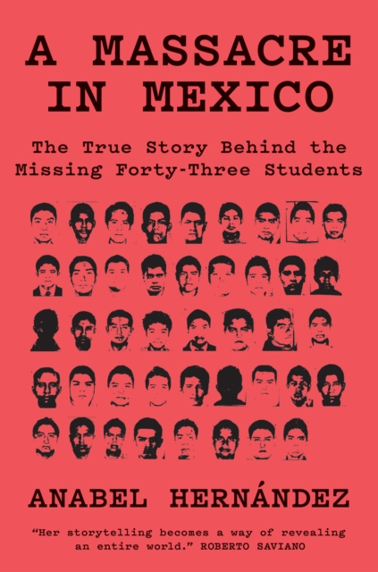 A Massacre in Mexico : The True Story behind the Missing Forty-Three Students, EPUB eBook