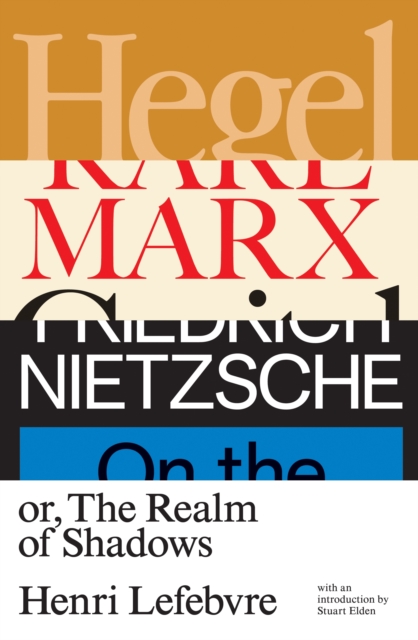 Hegel, Marx, Nietzsche : or the Realm of Shadows, EPUB eBook