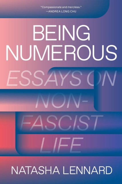 Being Numerous : Essays on Non-Fascist Life, Hardback Book