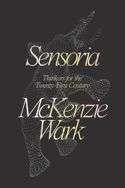 Sensoria : Thinkers for the Twentieth-first Century, EPUB eBook