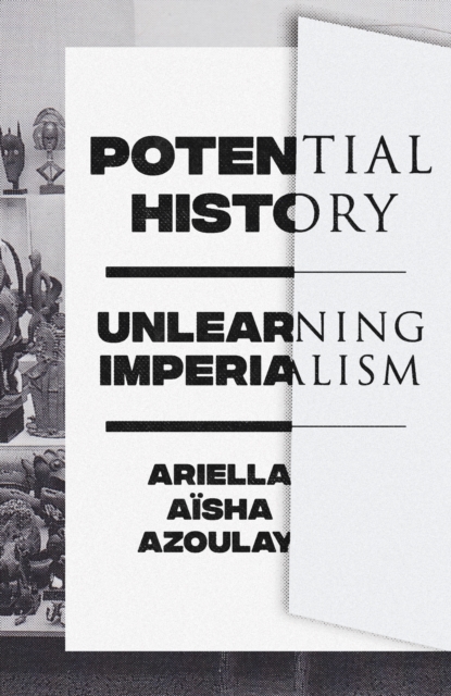 Potential History : Unlearning Imperialism, EPUB eBook