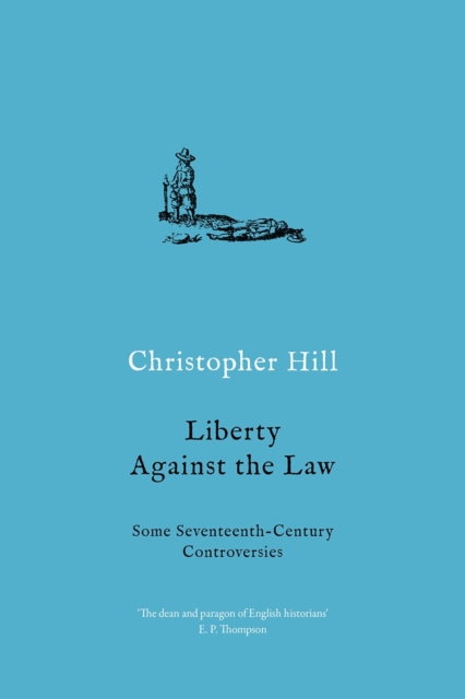 Liberty against the Law : Some Seventeenth-Century Controversies, EPUB eBook