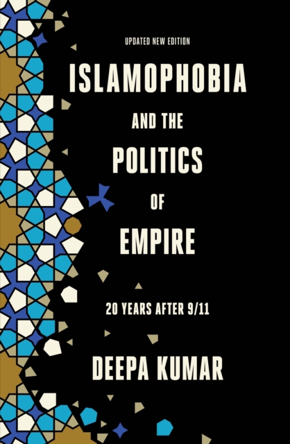Islamophobia and the Politics of Empire : 20 years after 9/11, EPUB eBook