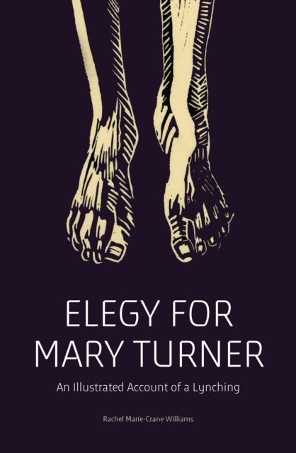 Elegy for Mary Turner : An Illustrated Account of a Lynching, EPUB eBook
