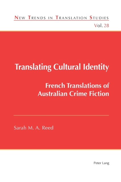 Translating Cultural Identity : French Translations of Australian Crime Fiction, Paperback / softback Book