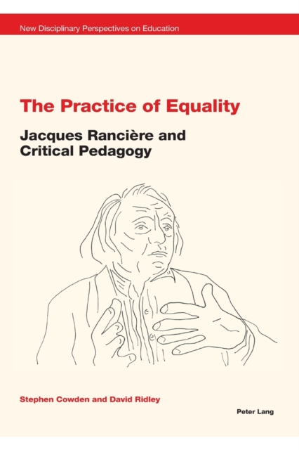 The Practice of Equality : Jacques Ranciere and Critical Pedagogy, Paperback / softback Book