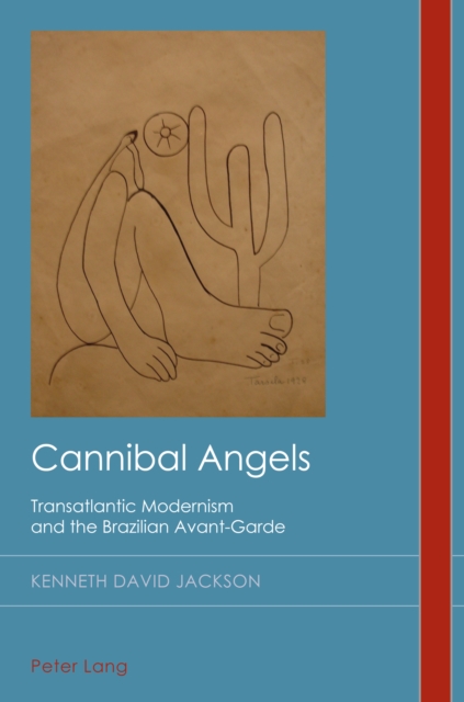 Cannibal Angels : Transatlantic Modernism and the Brazilian Avant-Garde, Paperback / softback Book