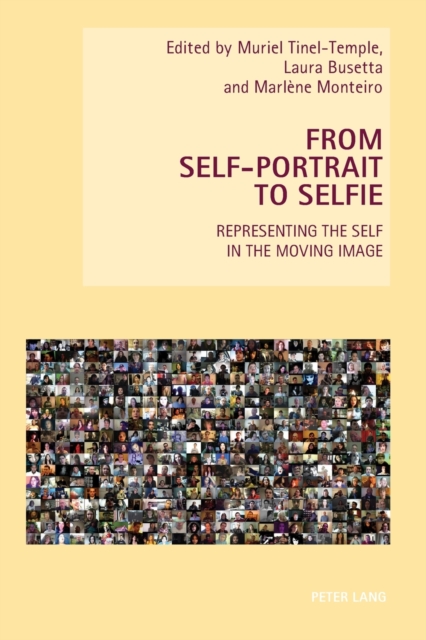 From Self-Portrait to Selfie : Representing the Self in the Moving Image, Paperback / softback Book