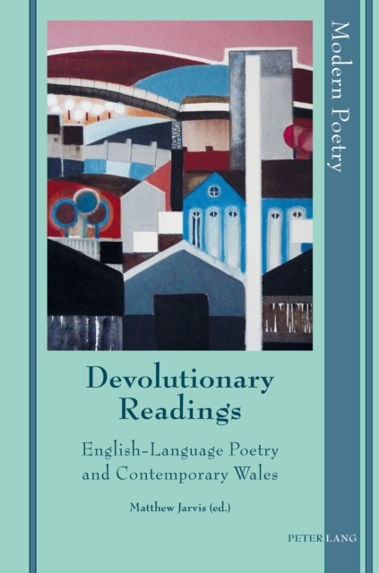 Devolutionary Readings : English-Language Poetry and Contemporary Wales, PDF eBook