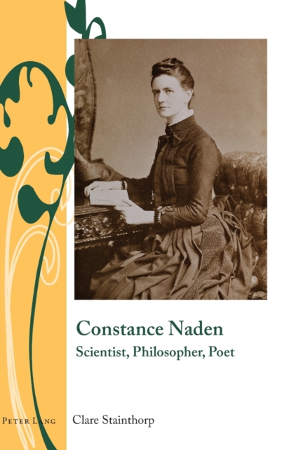 Constance Naden : Scientist, Philosopher, Poet, Hardback Book